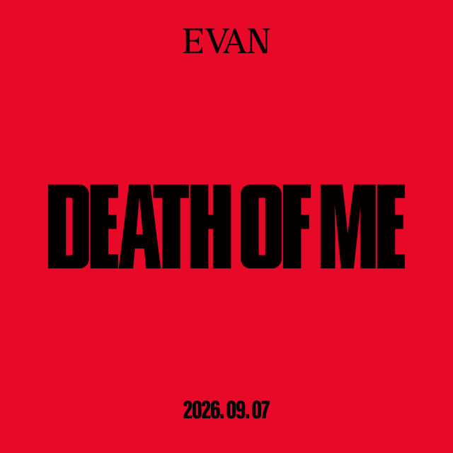 EVAN、2か月ぶりの電撃カムバック決定！1stミニアルバム『DEATH OF ME』9月7日発売